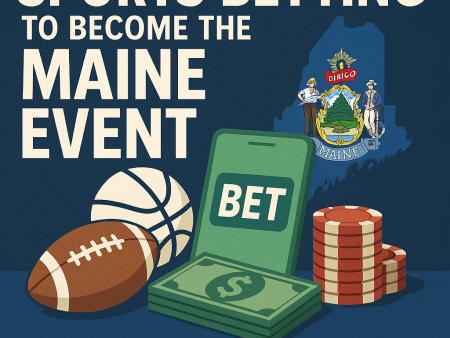 Sports Betting To Become The Maine Event After House, Senate Approval