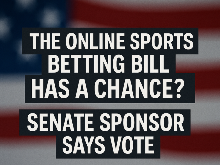 The Online Sports Betting Bill Has A Chance? Senate Sponsor Says Vote